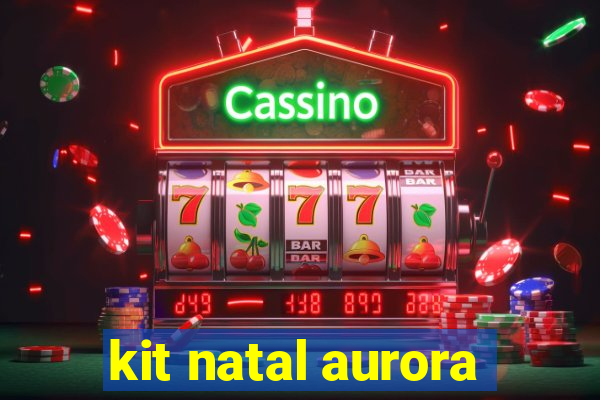 kit natal aurora