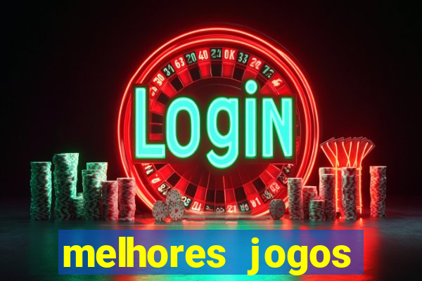 melhores jogos estrela bet