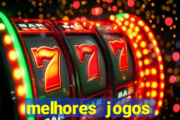 melhores jogos estrela bet