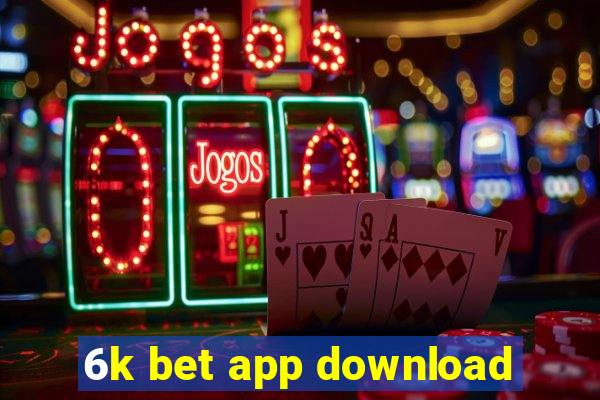 6k bet app download