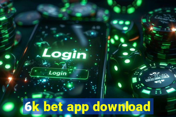 6k bet app download