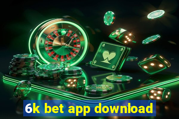 6k bet app download