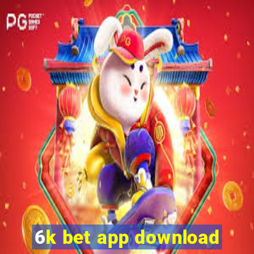 6k bet app download