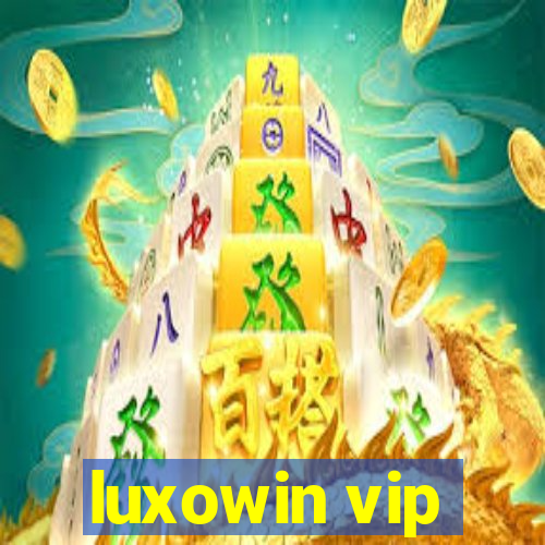 luxowin vip