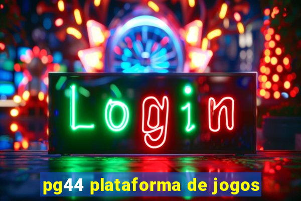 pg44 plataforma de jogos