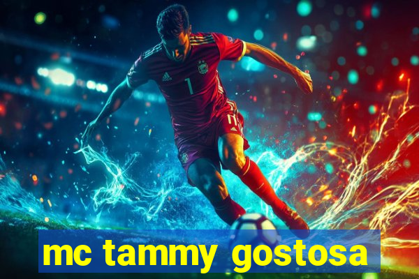 mc tammy gostosa