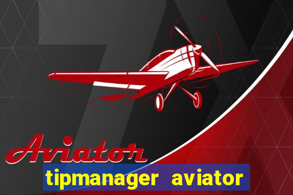 tipmanager aviator aposta 1