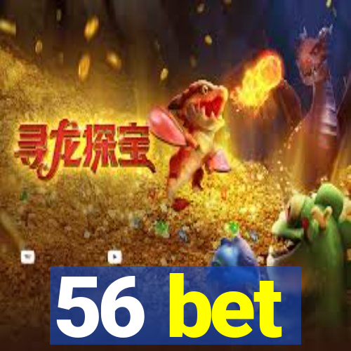 56 bet