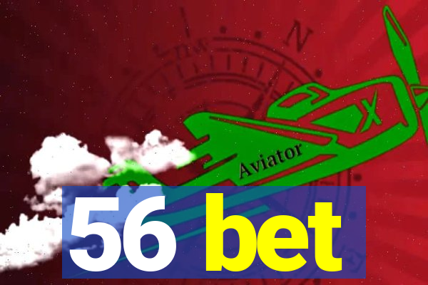 56 bet