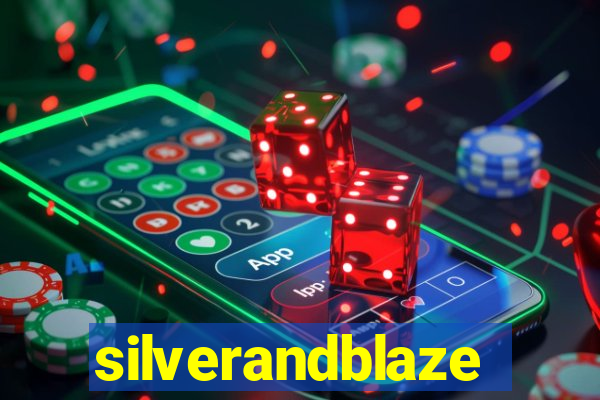 silverandblaze