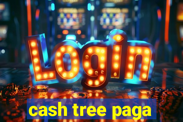 cash tree paga