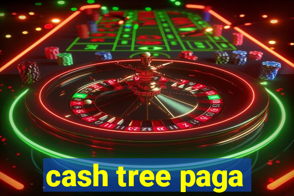 cash tree paga