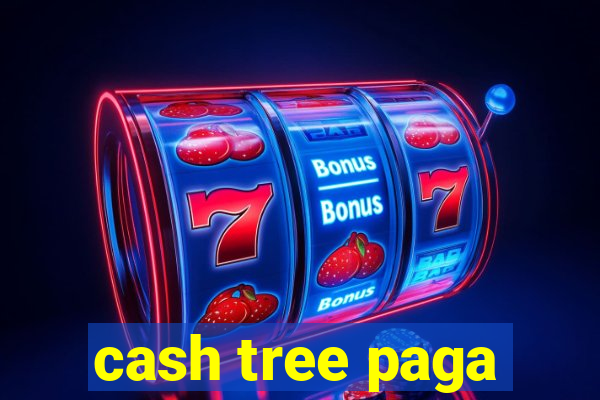 cash tree paga