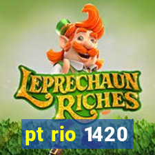 pt rio 1420