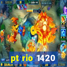 pt rio 1420