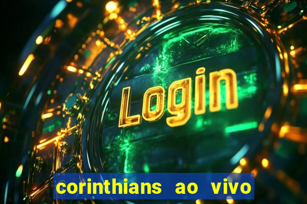 corinthians ao vivo multi canais