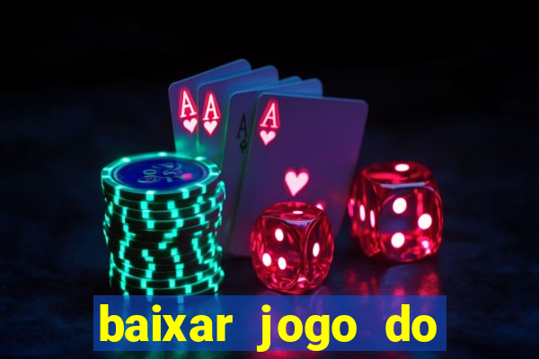 baixar jogo do tigrinho oficial