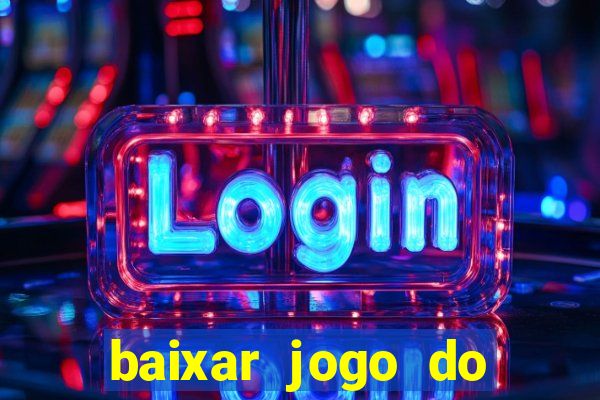 baixar jogo do tigrinho oficial