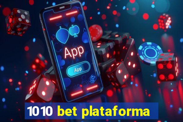 1010 bet plataforma