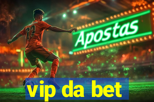 vip da bet