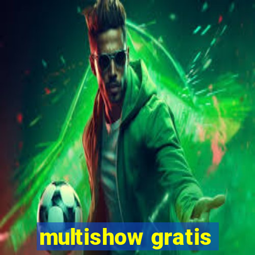 multishow gratis