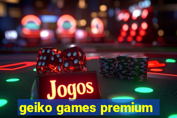 geiko games premium