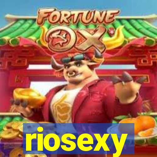 riosexy