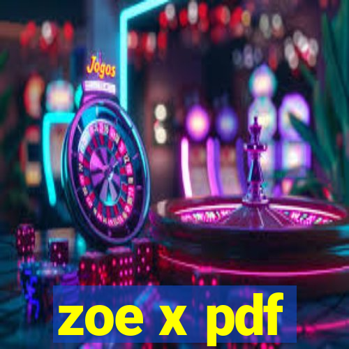 zoe x pdf