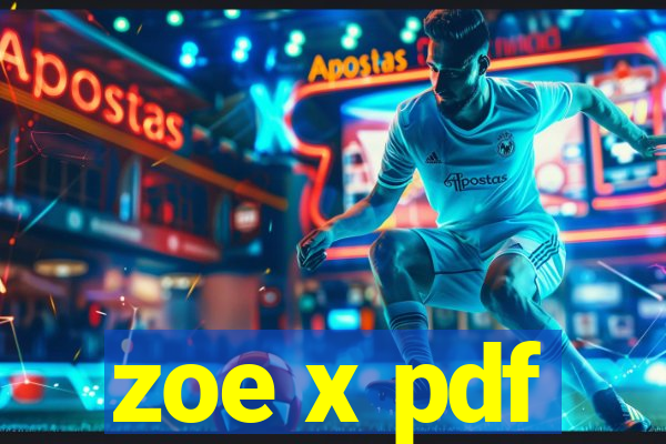 zoe x pdf