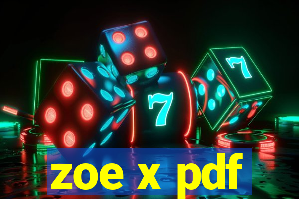 zoe x pdf