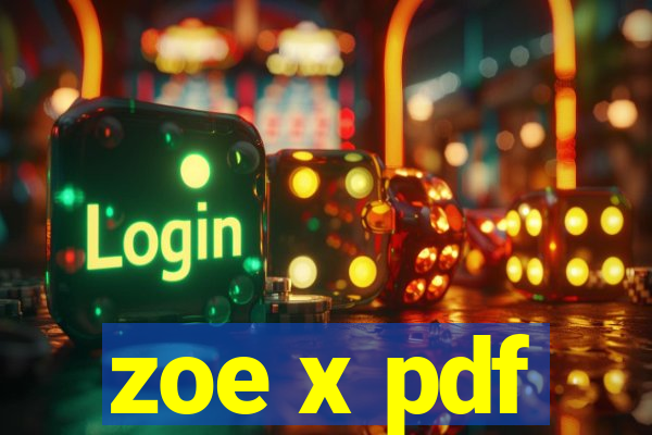 zoe x pdf