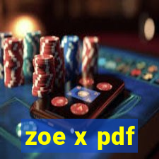 zoe x pdf