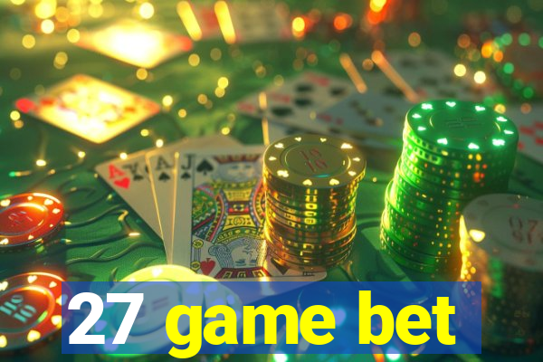 27 game bet