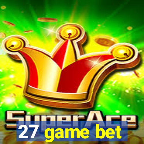 27 game bet