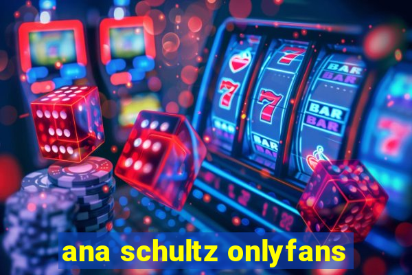 ana schultz onlyfans