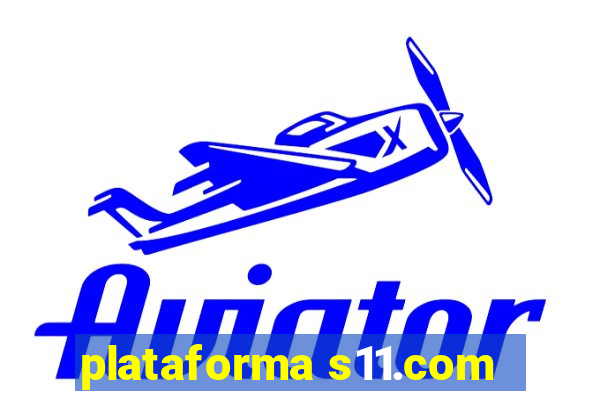 plataforma s11.com