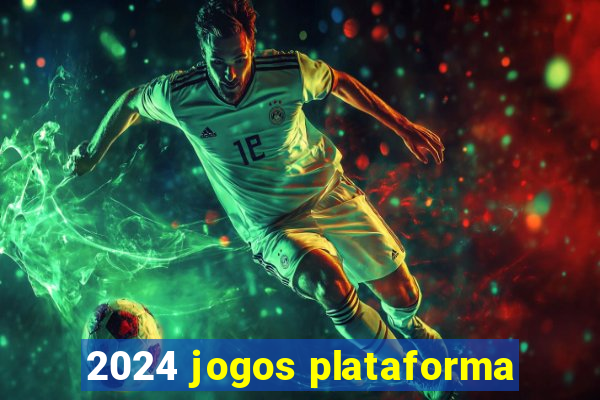 2024 jogos plataforma