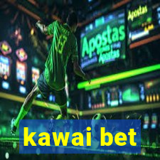 kawai bet