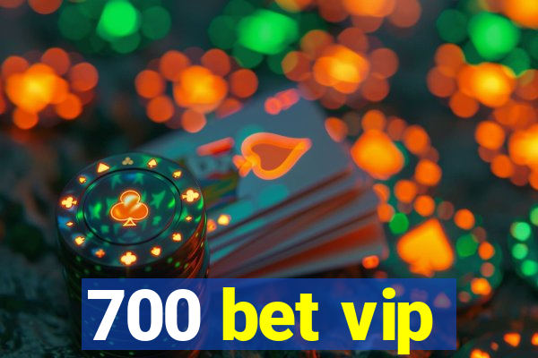 700 bet vip