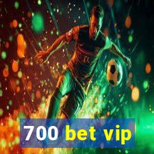 700 bet vip