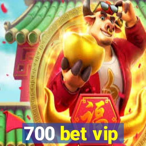 700 bet vip