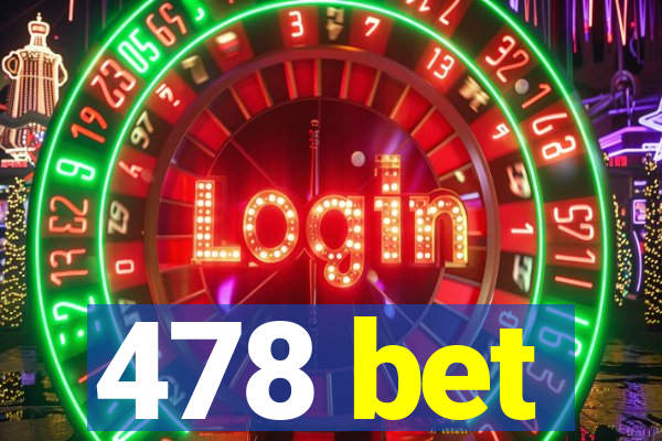 478 bet