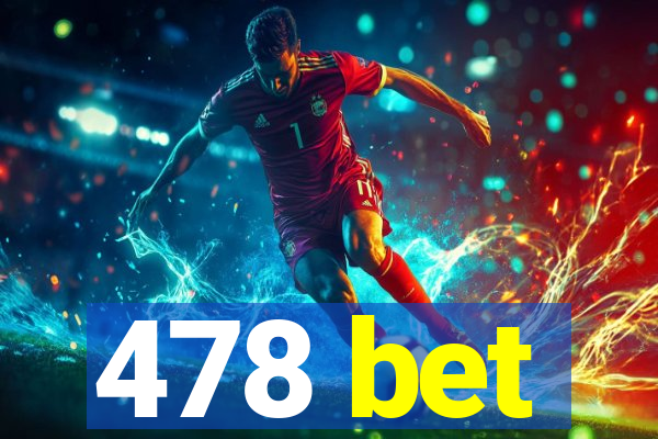 478 bet