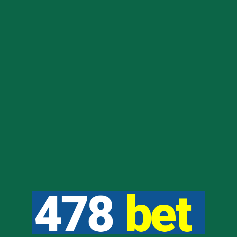 478 bet