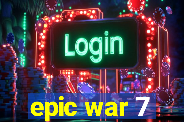 epic war 7