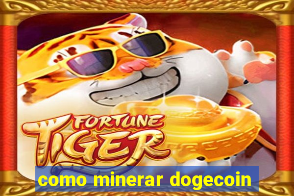 como minerar dogecoin