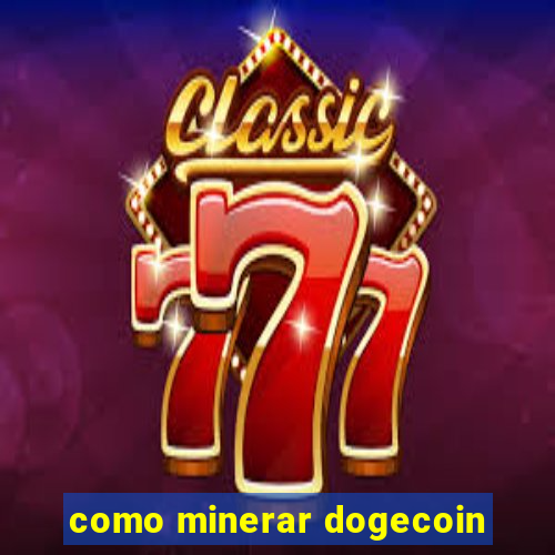 como minerar dogecoin