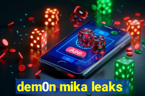 dem0n mika leaks