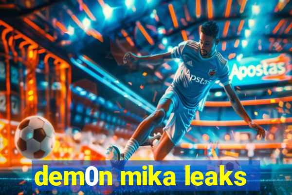 dem0n mika leaks