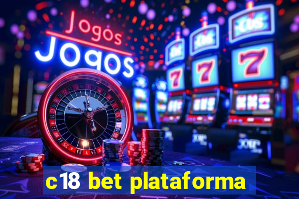 c18 bet plataforma